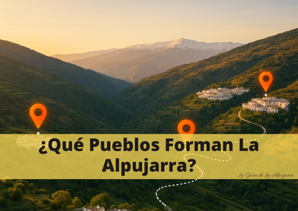 ¿Qué Pueblos Forman La Alpujarra?